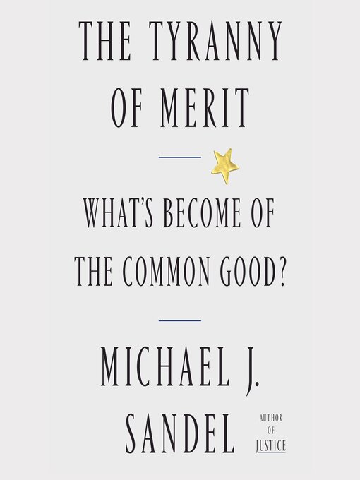 Title details for The Tyranny of Merit by Michael J. Sandel - Available